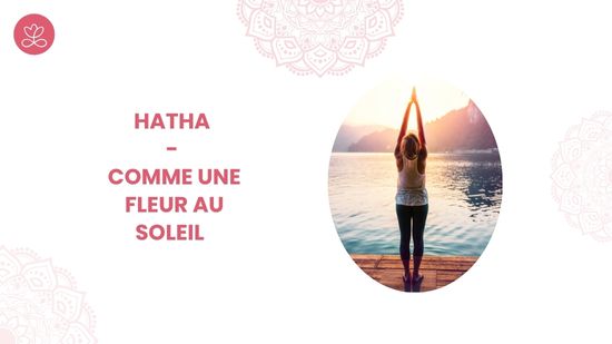 9. Hatha - Comme une fleur au soleil avec Estelle Lavergne